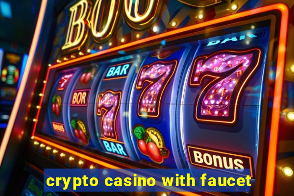 crypto casino with faucet